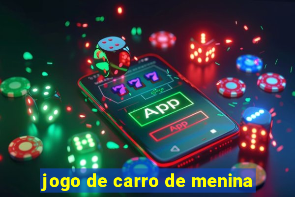 jogo de carro de menina